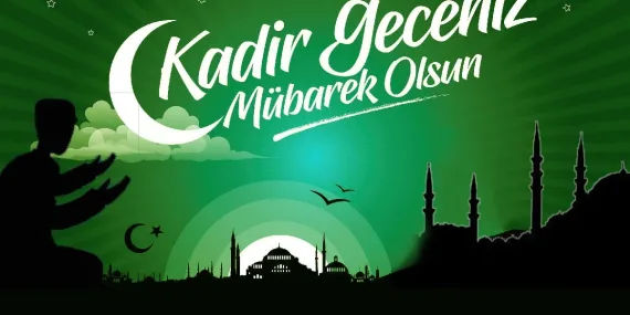 KADİR GECESİ KANDİL MESAJLARI GÖNDER 2022! En güzel, yeni kısa-uzun, resimli dualı, anlamlı Kadir Gecesi kandil kutlama mesajları