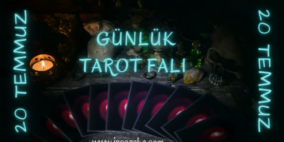 Günlük Tarot Falı 20 Temmuz