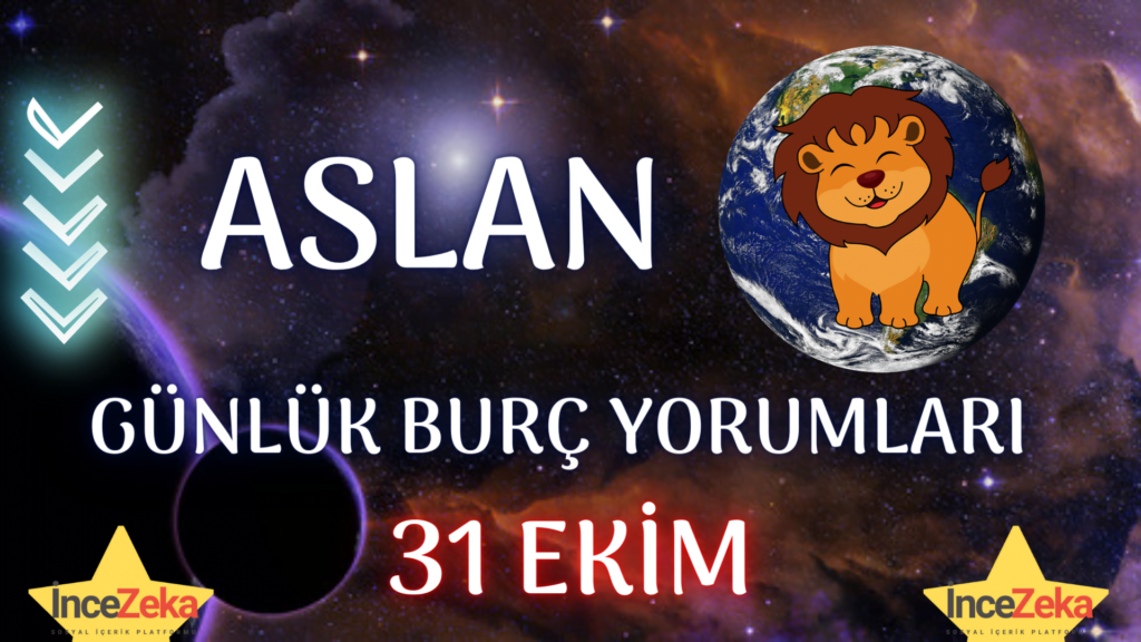 aslan burcu 31 ekim 2022 gunluk burc yorumlari 1 kasim aslan burcu kadini erkegi cocugu gunluk burclar haftalik aylik burc yorumu 2022 yorumlari hangi burc