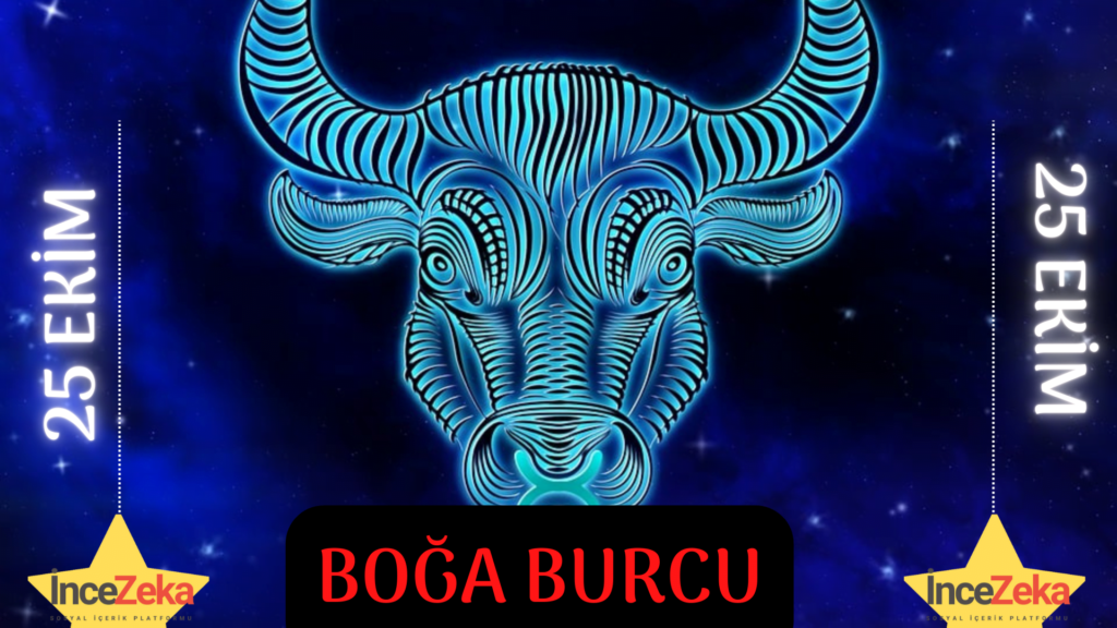 boga burcu 25 ekim gunluk burc yorumlari 26 ekim boga burcu kadini erkegi cocugu gunluk burclar haftalik aylik burc yorumu 2022 yorumlari hangi burc