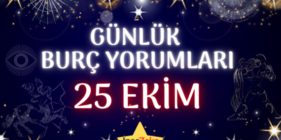 Günlük Burç Yorumları 25 Ekim 2022