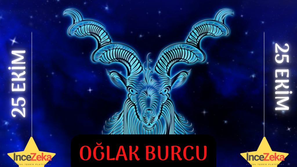 oglak burcu 25 ekim gunluk burc yorumlari 26 ekim oglak burcu kadini erkegi cocugu gunluk burclar haftalik aylik burc yorumu 2022 yorumlari hangi burc