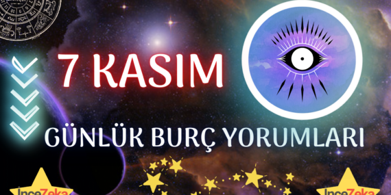 Günlük Burç Yorumları 7 Kasım 2022