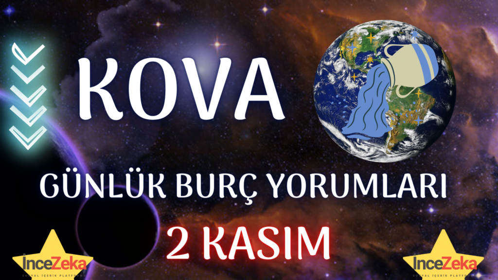 kova burcu 2 kasim 2022 gunluk burc yorumlari 2 kasim kova burcu kadini erkegi cocugu gunluk burclar haftalik aylik burc yorumu 2022 yorumlari hangi burc