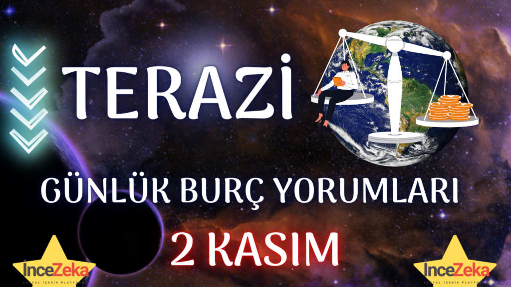 terazi burcu 2 kasim 2022 gunluk burc yorumlari 2 kasim terazi burcu kadini erkegi cocugu gunluk burclar haftalik aylik burc yorumu 2022 yorumlari hangi burc