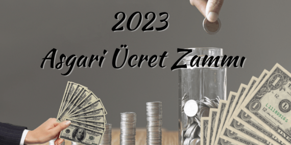 2023 Asgari Ücret Zammı