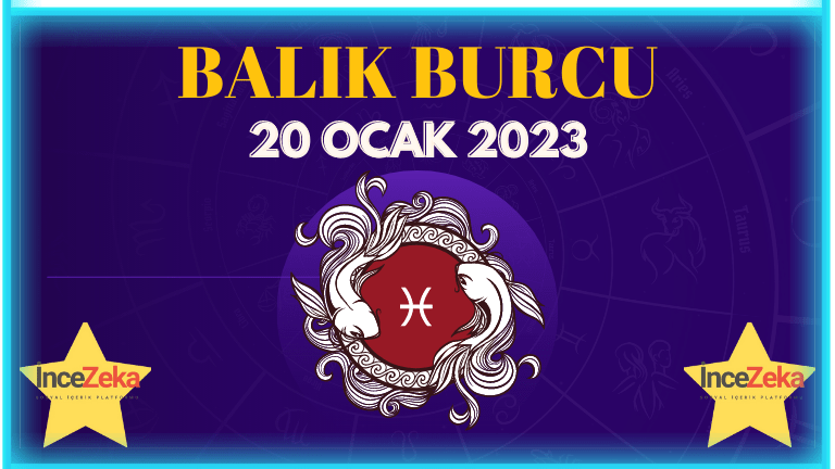 Balık Burcu Günlük Burç Yorumları 20 Ocak 2023 Astroloji yorumu