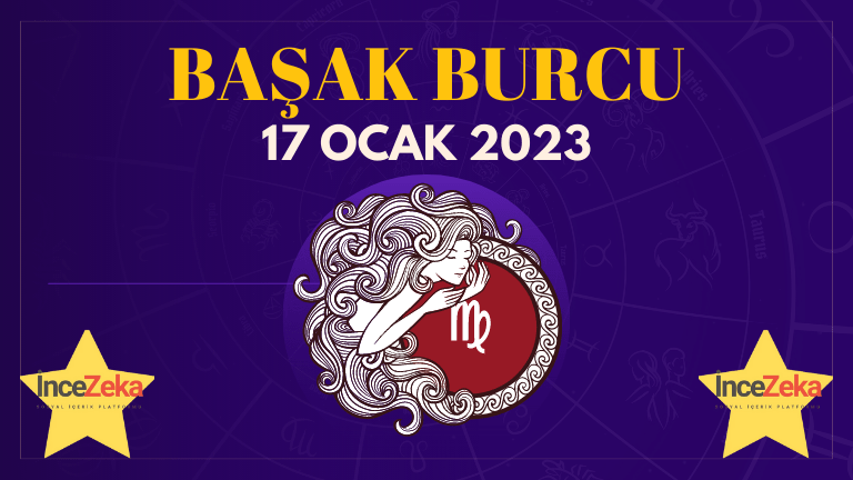 Başak Burcu Günlük Burç Yorumları 17 Ocak 2023 Astroloji yorumu