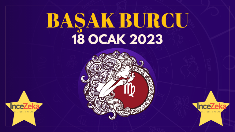 Başak Burcu Günlük Burç Yorumları 18 Ocak 2023 Astroloji yorumu