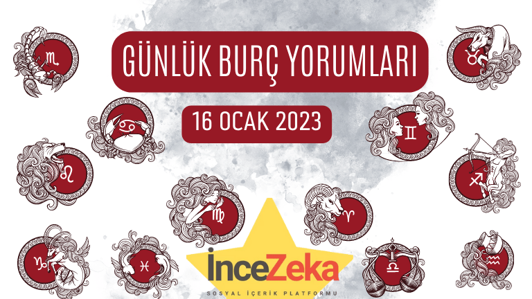 Günlük Burç Yorumları 16 Ocak 2023, Astroloji burç yorumu