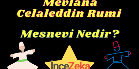 Mevlana Celaleddin Rumi – Mesnevi Nedir?