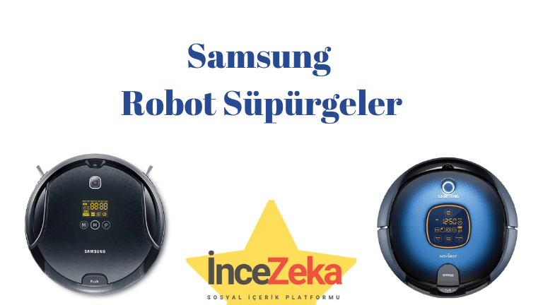 Samsung Robot Süpürgeler, Samsung Robot Süpürge Modelleri, fiyatları, Yorumları, Silme, Süpürme ve Tüm Özellikleri Hakkında Her şeyi öğrenebilirsiniz.