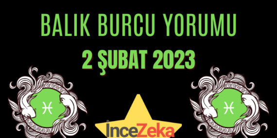 Balık Burcu 2 Şubat Günlük Burç Yorumu