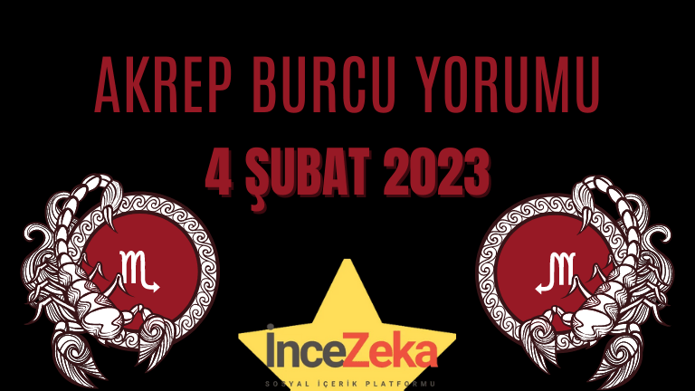 4 Şubat 2023 Akrep Burcu, Günlük Burç yorumları Akrep burcu yorumu