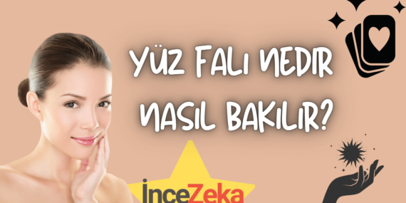 Yüz Falı Nasıl Bakılır?