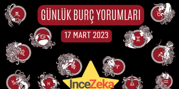 Günlük burç yorumları 17 Mart 2023