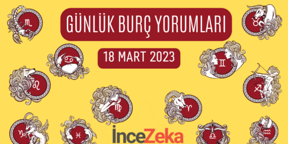 Günlük burç yorumları 18 Mart 2023