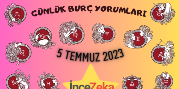 Günlük Burç Yorumları 5 Temmuz 2023