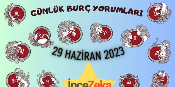 Günlük Burç Yorumları 29 Haziran 2023