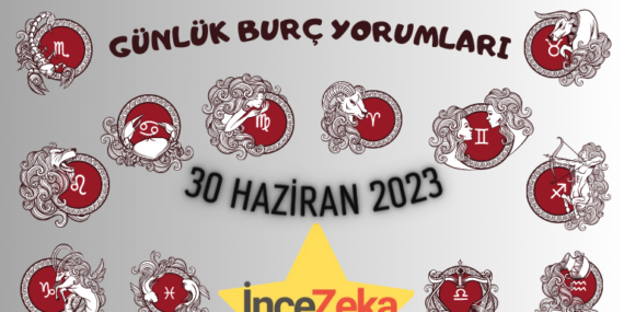 Günlük Burç Yorumları 30 Haziran 2023