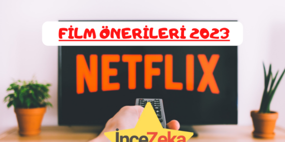 Netflix Film Önerileri 2023