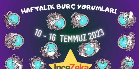 Haftalık Burç Yorumları 10 – 16 Temmuz 2023