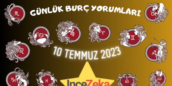 Günlük Burç Yorumları 10 Temmuz