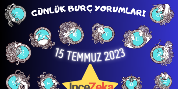 Günlük Burç Yorumları 15 Temmuz