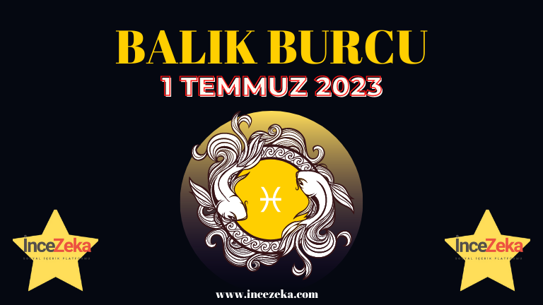 Günlük Burç Yorumları 1 Temmuz 2023 burç Yorumları 2 Temmuz Balık Burcu kadını, erkeği, çocuğu, günlük tarot falı, haftalık aylık burç yorumu Ankara fal, Tarot falı, falcı