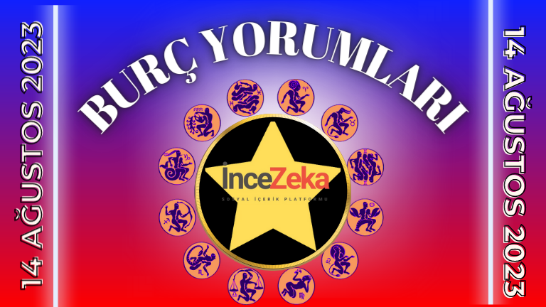 Günlük Burç Yorumları 14 Ağustos 2023, Koç, Boğa, İkizler, Yengeç, Aslan, Başak, Terazi, Akrep, Yay, Oğlak, Kova, Balık Burcu Günlük Burç ve Astroloji Yorumu