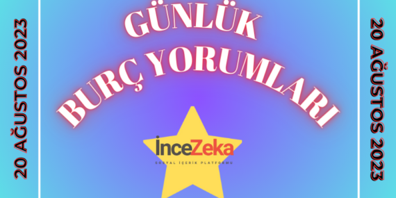 Günlük Burç Yorumları 20 Ağustos 2023